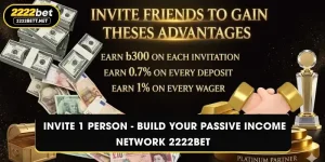 Invite 1 person - Build Your Passive Income Network 2222BET