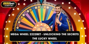 Mega Wheel 2222BET - Unlocking The Secrets The Lucky Wheel