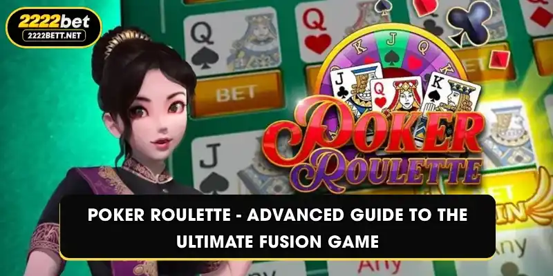 Poker Roulette - Advanced Guide to the Ultimate Fusion Game