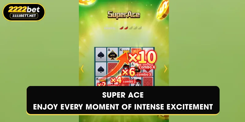 Super Ace - Enjoy Every Moment of Intense Excitement
