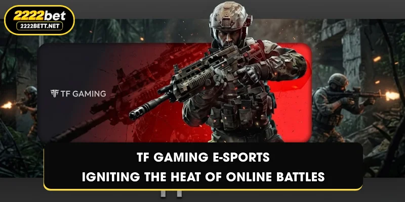 TF Gaming E-Sports – Igniting the Heat of Online Battles